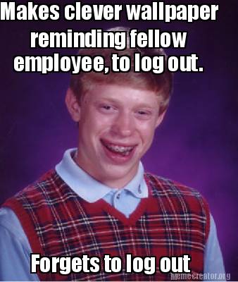 Meme Creator - Funny Makes clever wallpaper reminding fellow employee ...