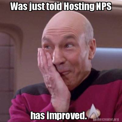 Meme Creator - Funny Was just told Hosting NPS has improved. Meme ...