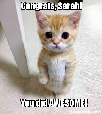 Meme Creator - Funny Congrats, Sarah! You did AWESOME! Meme Generator ...