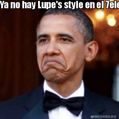 Meme Creator - Funny Ya no hay Lupe's style en el 7eleven Meme ...