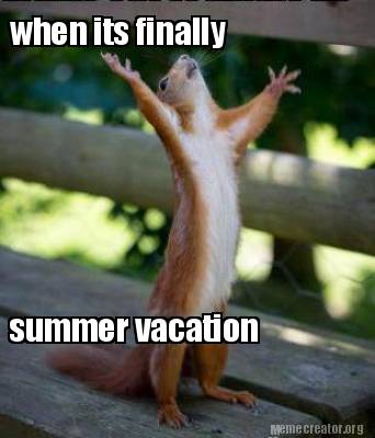 Meme Creator Funny When Its Finally Summer Vacation Meme Generator At Memecreator Org