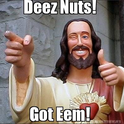 Meme Creator Funny Deez Nuts Got Eem Meme Generator At Memecreator Org