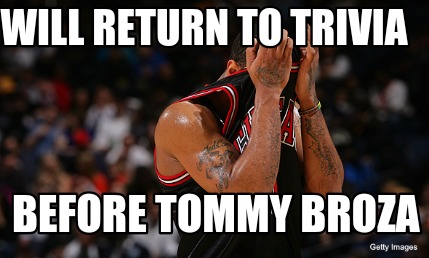 will-return-to-trivia-before-tommy-broza