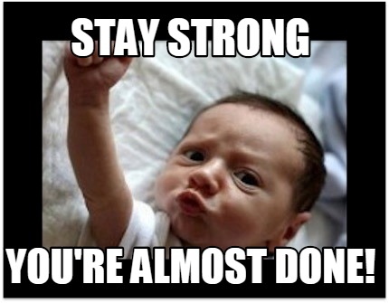 stay-strong-youre-almost-done