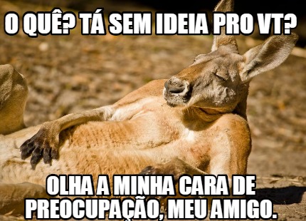 Meme Creator Funny O Qu T Sem Ideia Pro Vt Olha A Minha Cara De Preocupa O Meu Amigo