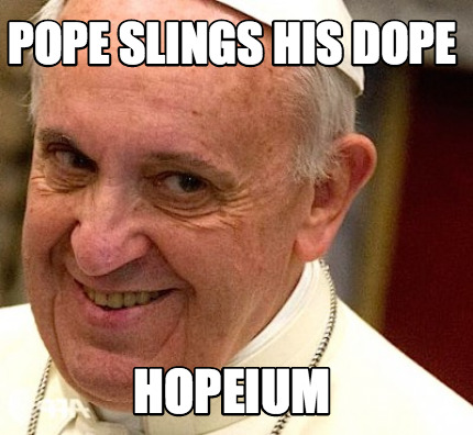 pope-slings-his-dope-hopeium