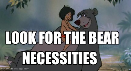 look-for-the-bear-necessities