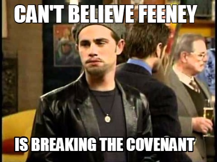cant-believe-feeney-is-breaking-the-covenant