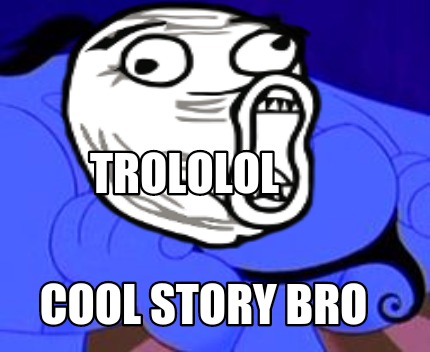 trololol-cool-story-bro