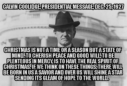 calvin-coolidge-presidential-message-dec.-25-1927-christmas-is-not-a-time-or-a-s2