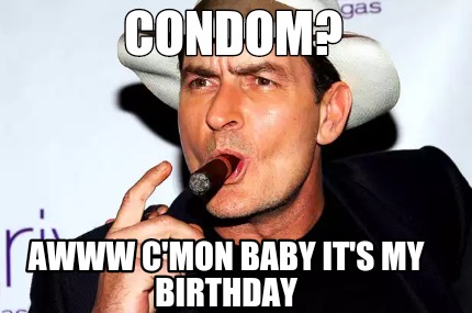 condom-awww-cmon-baby-its-my-birthday