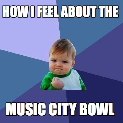 Meme Creator - Funny how i feel about the music city bowl Meme ...