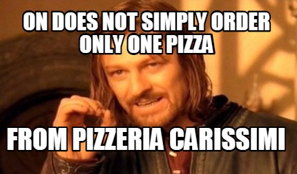 Meme Creator - Funny On does not simply order only one pizza From ...