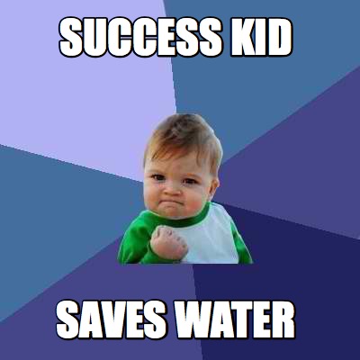 Meme Creator - Funny Success Kid Saves Water Meme Generator At 