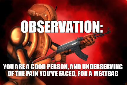 observation-you-are-a-good-person-and-underserving-of-the-pain-youve-faced-for-a