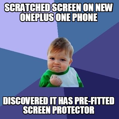 Meme Creator - Funny Scratched SCREEN on NEW ONEPLUS ONE PHONE ...