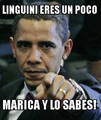 Meme Creator Funny Linguini Eres Un Poco Marica Y Lo Sabes Meme