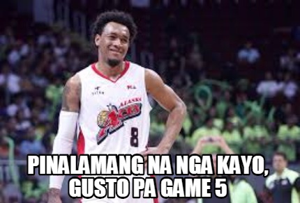 pinalamang-na-nga-kayo-gusto-pa-game-5