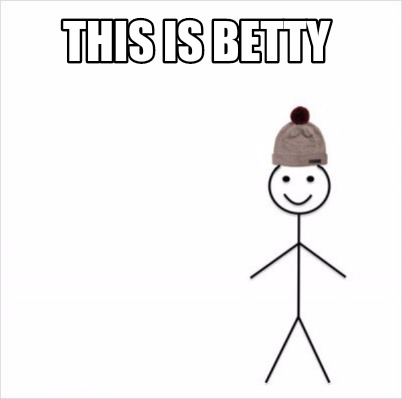 Meme Creator - Funny This is Betty Meme Generator at MemeCreator.org!