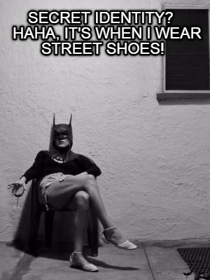 secret-identity-haha-its-when-i-wear-street-shoes