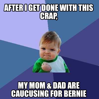 Meme Creator - After I get done with this crap, My mom & Dad are ...