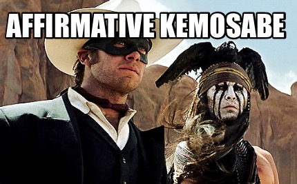 affirmative-kemosabe