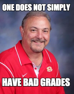 one-does-not-simply-have-bad-grades