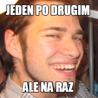 jeden-po-drugim-ale-na-raz