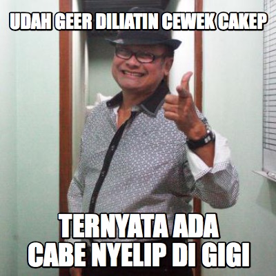 udah-geer-diliatin-cewek-cakep-ternyata-ada-cabe-nyelip-di-gigi