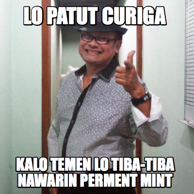 lo-patut-curiga-kalo-temen-lo-tiba-tiba-nawarin-perment-mint