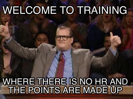 welcome-to-training-where-there-is-no-hr-and-the-points-are-made-up