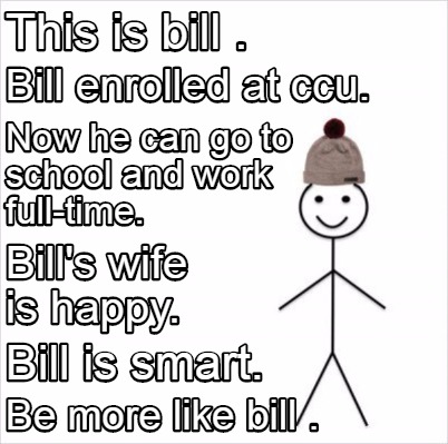 Meme Creator - Funny This is bill . Be more like bill . Bill enrolled ...