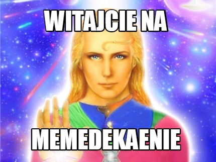 witajcie-na-memedekaenie