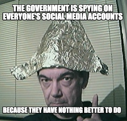 the-government-is-spying-on-everyones-social-media-accounts-because-they-have-no