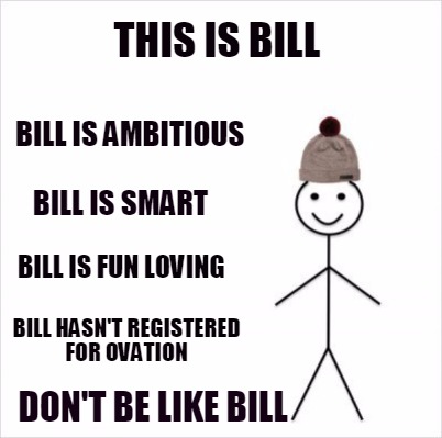 Meme Creator - Funny This is bill Bill is ambitious Bill is fun loving ...