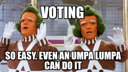 voting-so-easy.-even-an-umpa-lumpa-can-do-it