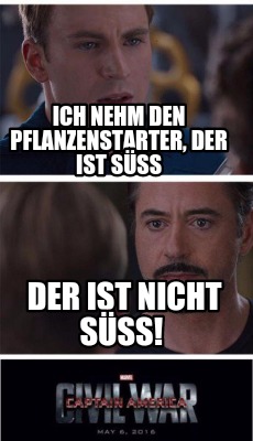 Meme Creator - Funny ich nehm den pflanzenstarter, der ist süß der ist ...