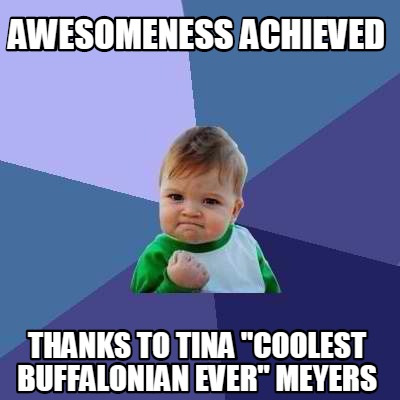 Meme Creator - Funny Awesomeness Achieved Thanks to Tina 