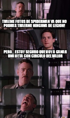 Meme Creator - Funny Traeme fotos de spiderman ya que no podras traerme ...