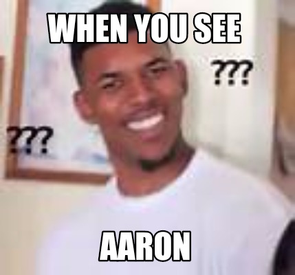 when-you-see-aaron