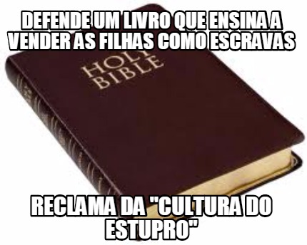 defende-um-livro-que-ensina-a-vender-as-filhas-como-escravas-reclama-da-cultura-