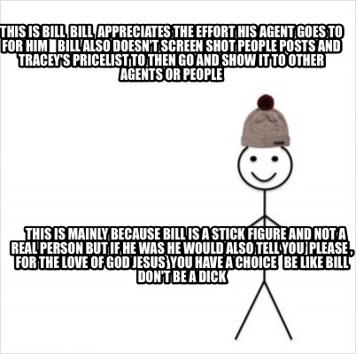 Meme Creator - Funny This is Bill Bill appreciates the effort his agent ...