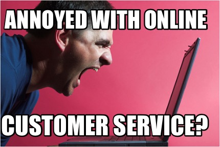 annoyed-with-online-customer-service