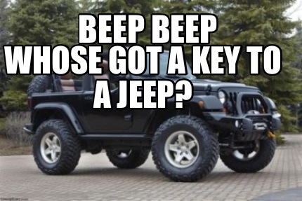 beep-beep-whose-got-a-key-to-a-jeep