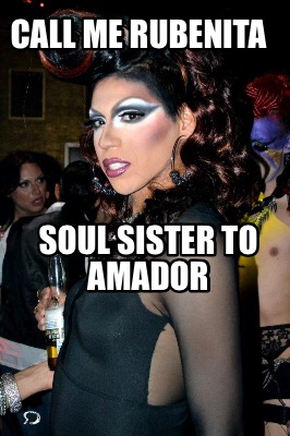 call-me-rubenita-soul-sister-to-amador