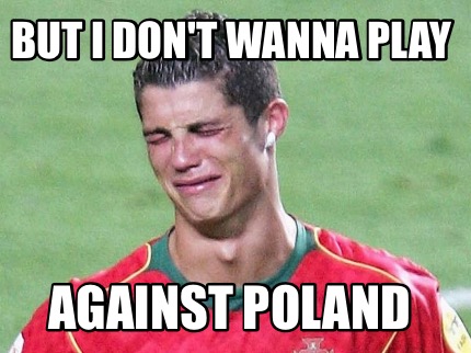 but-i-dont-wanna-play-against-poland