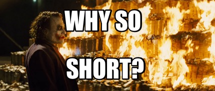why-so-short