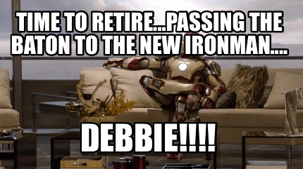 time-to-retire...passing-the-baton-to-the-new-ironman....-debbie