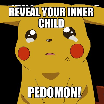 Meme Creator - Funny Reveal your inner child Pedomon! Meme Generator at ...