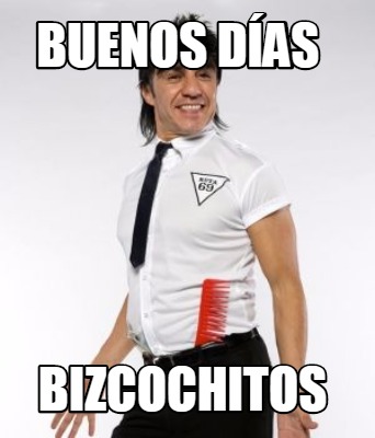 Meme Creator Funny Buenos D As Bizcochitos Meme Generator At